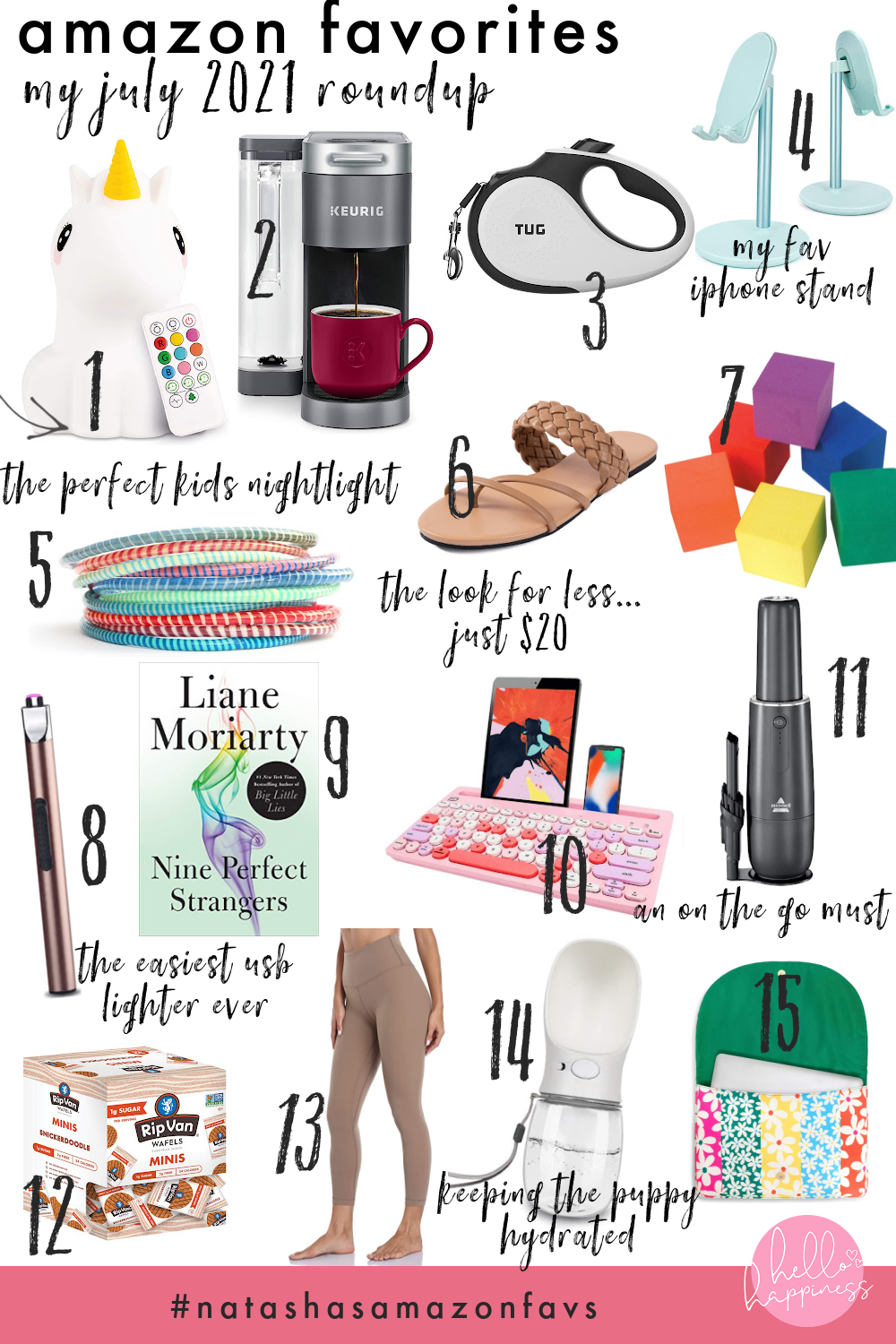 Amazon Favorites by popular Nashville life and style blog, Hello Happiness: collage image of Amazon LumiPet unicorn nightlight, Keurig K-Cup supreme coffee maker, Tug Tangle Free dog leash, Angled Phone stand, recycled flip flop bracelets, woven nude flip flops, foam cubes, USB rechargeable lighter, Non Perfect Strangers, wireless bluetooth keyboard, Bissell Aeroslim handless cordless vacuum, Rip Van Wafels snickerdoodle minis, travel dog water bottle, and Ban.Do floral laptop sleeve.