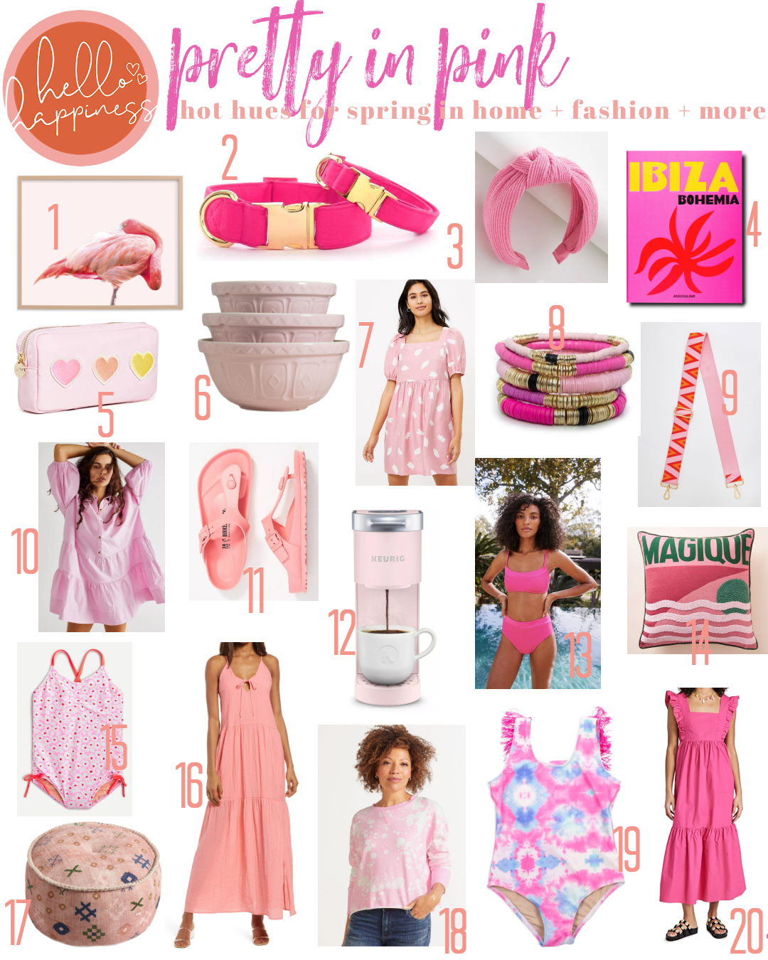 Pink Fashion by popular Nashville fashion blog, Hello Happiness: collage image of pink maxi dresses, pink purse strap, pink knot headband, flamingo art, hot pink dog collar, Ibiza Coffee Table Book, small embroidered heart pouch, pink mixing bowls, Venice stack, Misha mini dress, Keurig Pink Coffee Maker, Banded Bikini Top and bottoms, Hotel Magique pillow, girls cinch tie swimsuit, Abstract pouf, Acid wash pullover , girls tie dye one piece, and passion dress. 