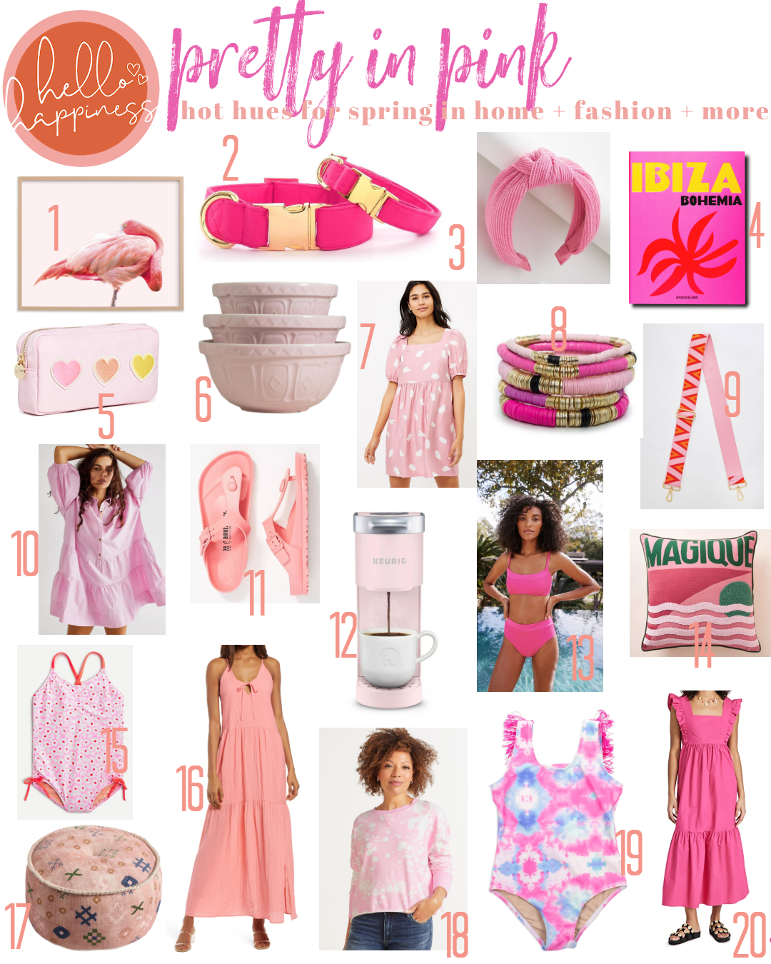 Pink Fashion by popular Nashville fashion blog, Hello Happiness: collage image of pink maxi dresses, pink purse strap, pink knot headband, flamingo art, hot pink dog collar, Ibiza Coffee Table Book, small embroidered heart pouch, pink mixing bowls, Venice stack, Misha mini dress, Keurig Pink Coffee Maker, Banded Bikini Top and bottoms, Hotel Magique pillow, girls cinch tie swimsuit, Abstract pouf, Acid wash pullover , girls tie dye one piece, and passion dress.